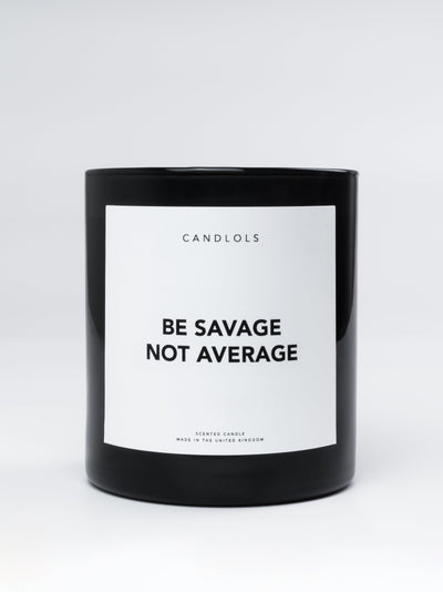 Be Savage Not Average
