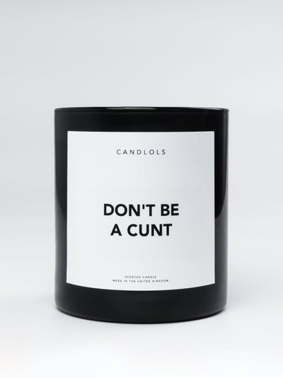 Don't Be A Cunt