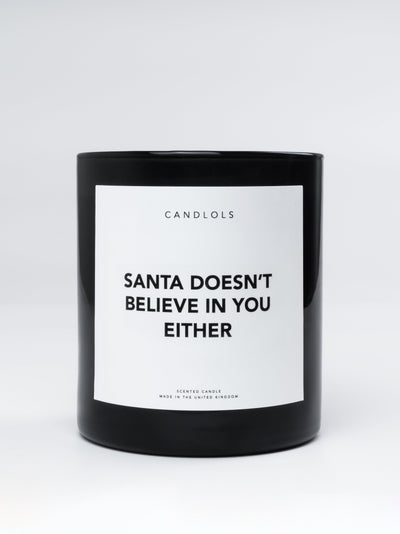Santa Doesn't Believe In You Either