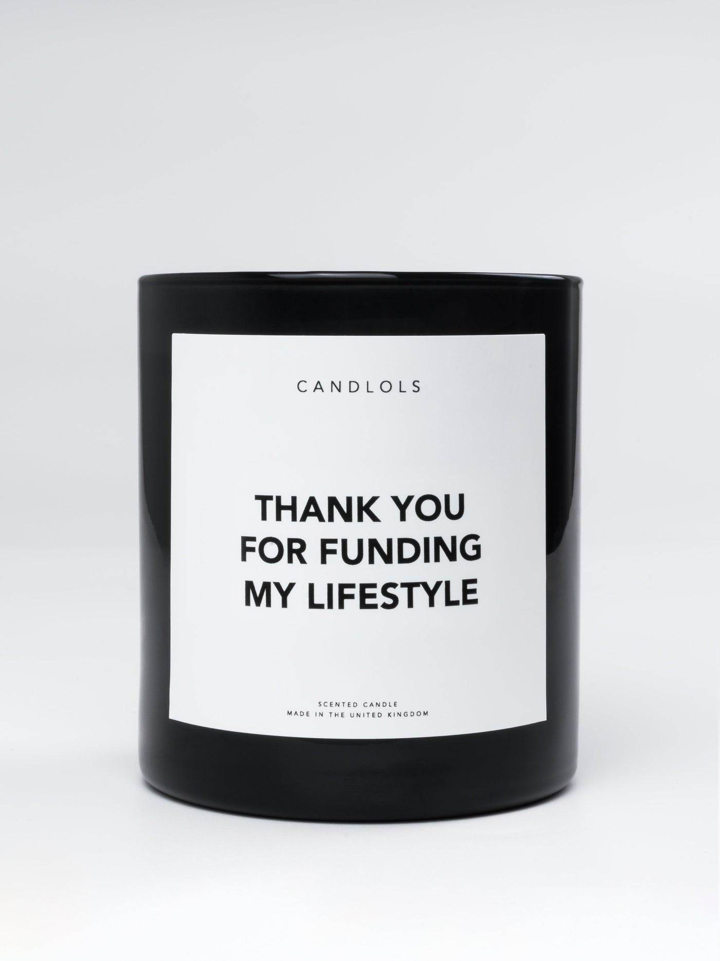 Thank You For Funding My Lifestyle