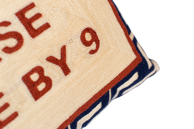 Please Leave By 9 Needlepoint Cushion